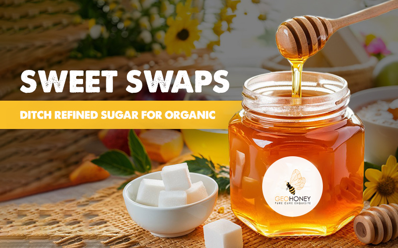 Sweet Swaps: Ditch Refined Sugar for Organic